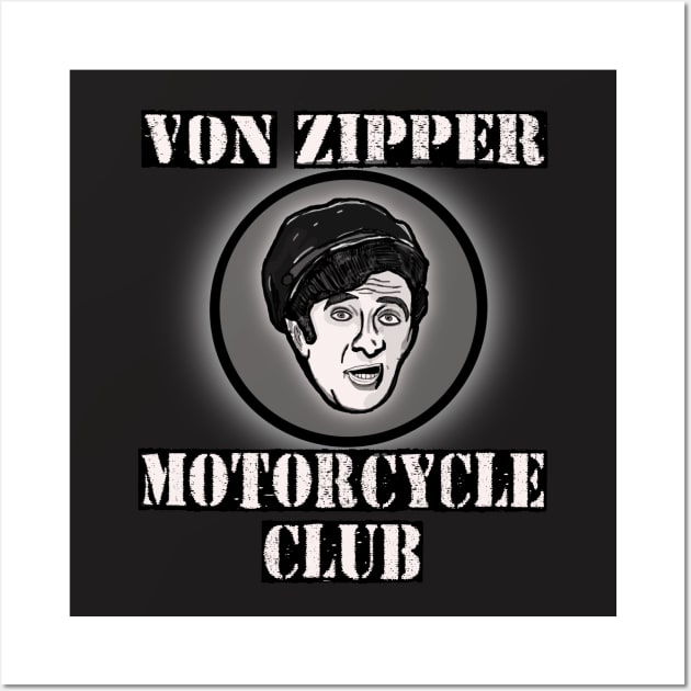 Eric Von Zipper Motorcycle Club Wall Art by TL Bugg